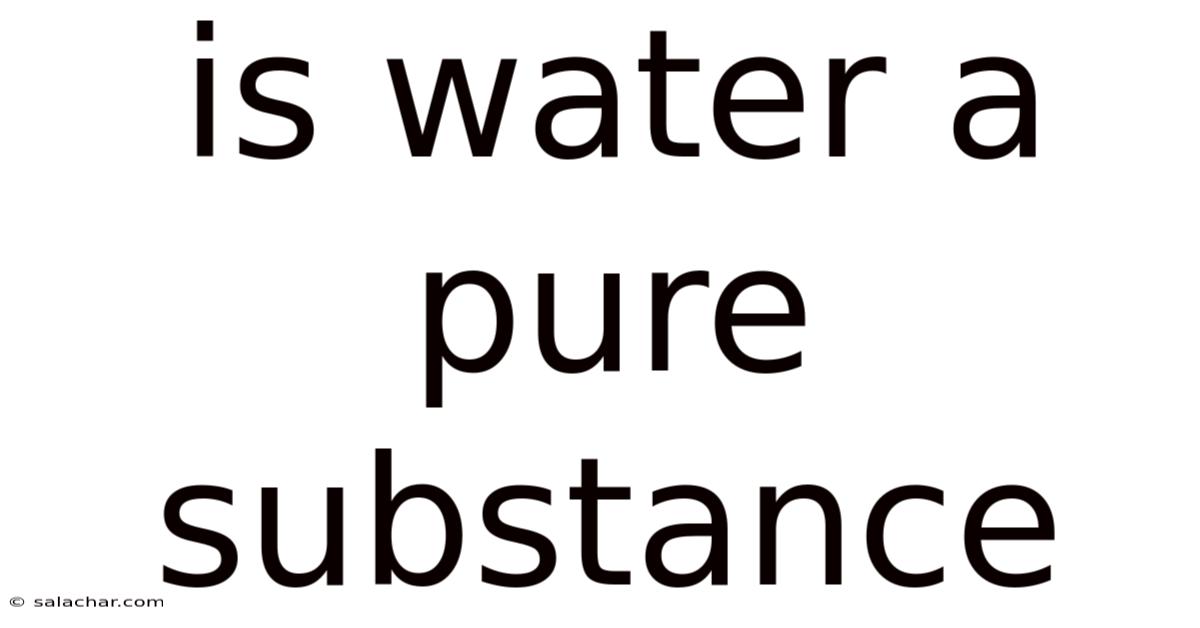 Is Water A Pure Substance