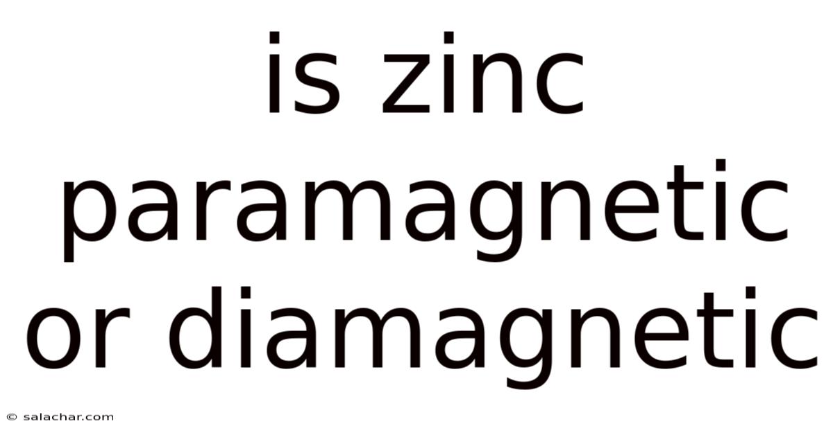 Is Zinc Paramagnetic Or Diamagnetic