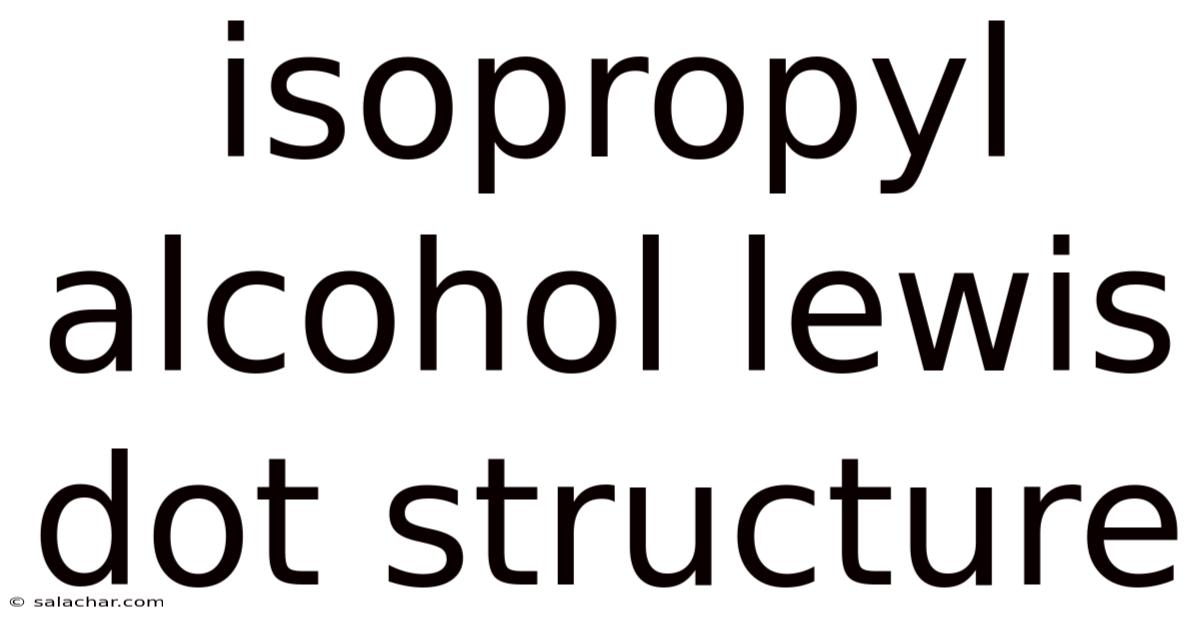 Isopropyl Alcohol Lewis Dot Structure