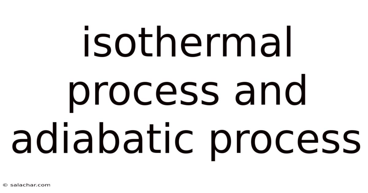 Isothermal Process And Adiabatic Process