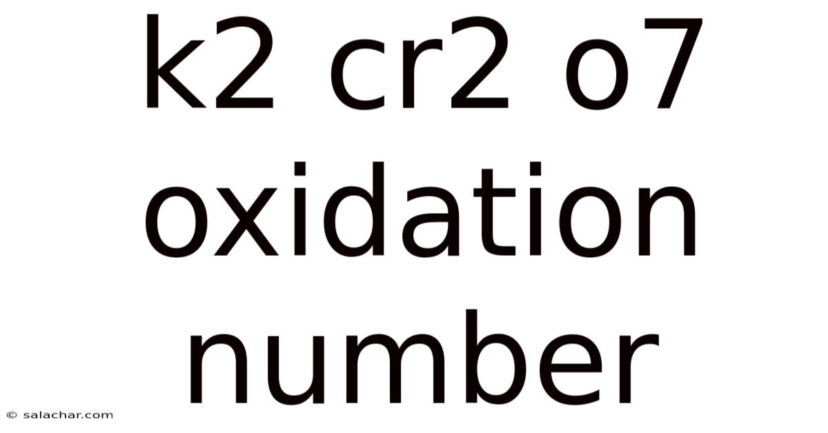 K2 Cr2 O7 Oxidation Number