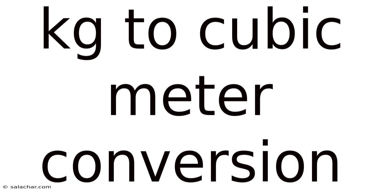 Kg To Cubic Meter Conversion