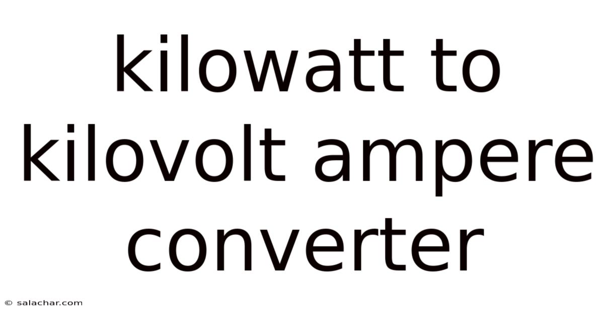Kilowatt To Kilovolt Ampere Converter