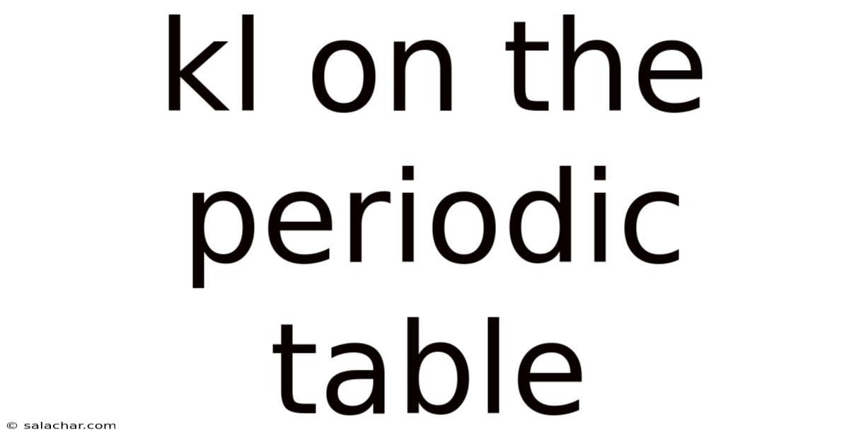 Kl On The Periodic Table
