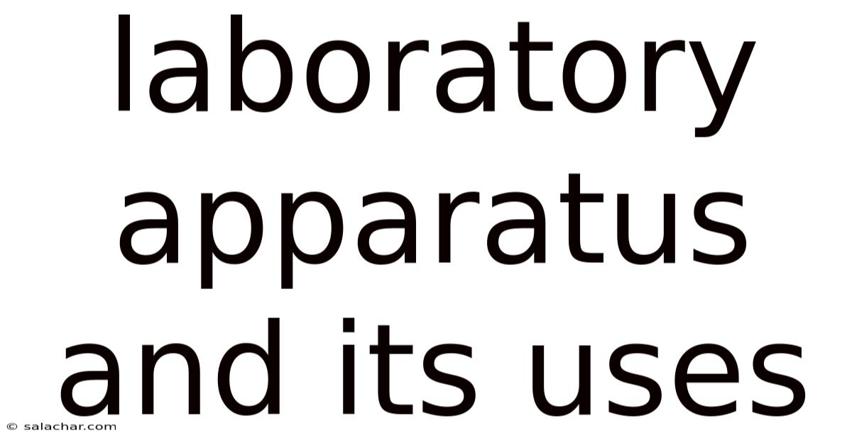 Laboratory Apparatus And Its Uses