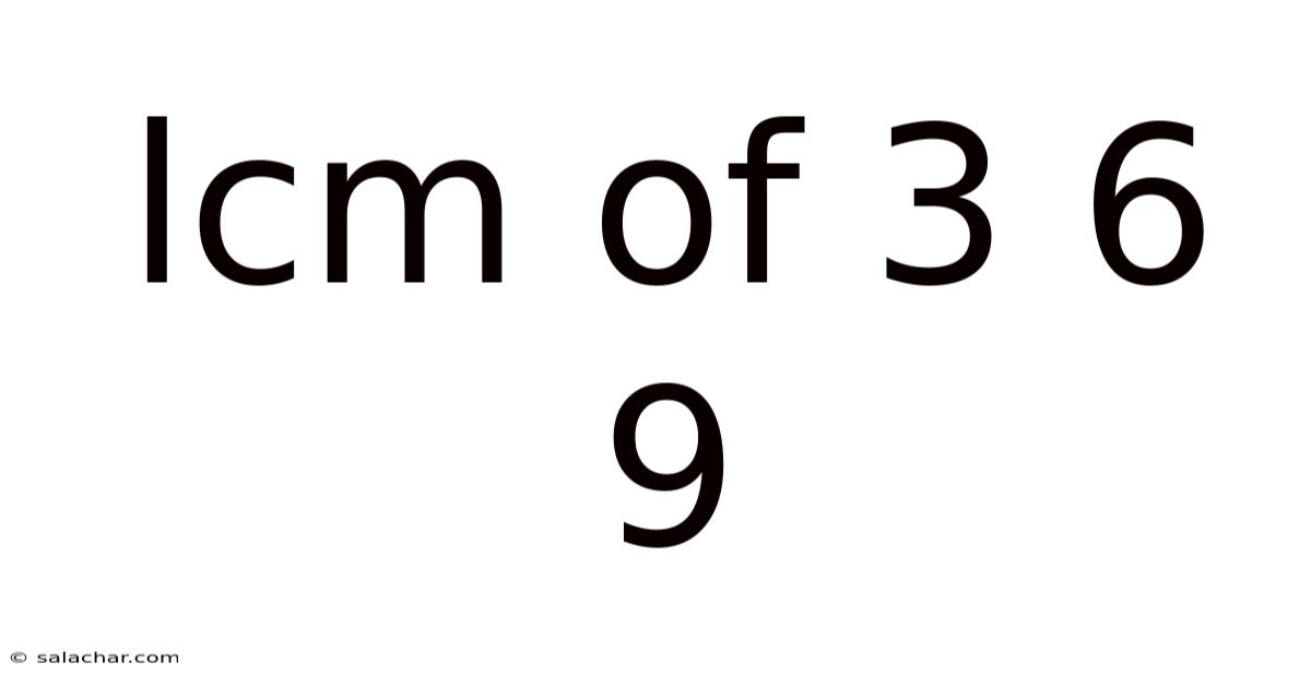 Lcm Of 3 6 9