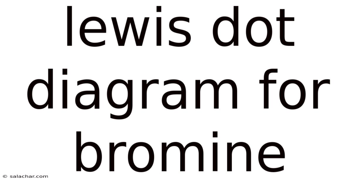 Lewis Dot Diagram For Bromine