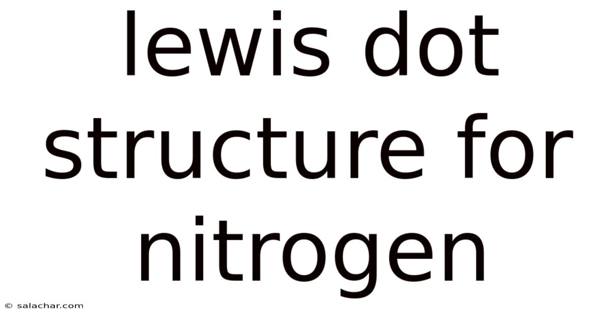 Lewis Dot Structure For Nitrogen