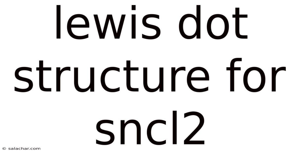 Lewis Dot Structure For Sncl2