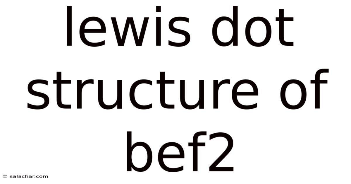 Lewis Dot Structure Of Bef2