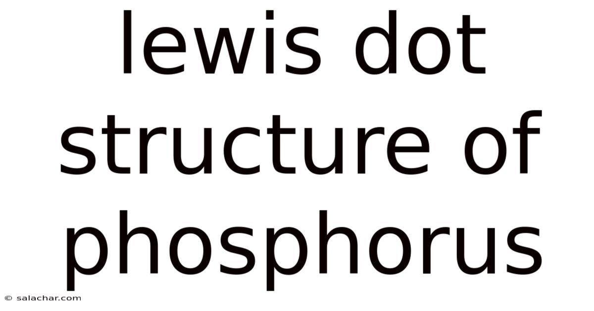 Lewis Dot Structure Of Phosphorus