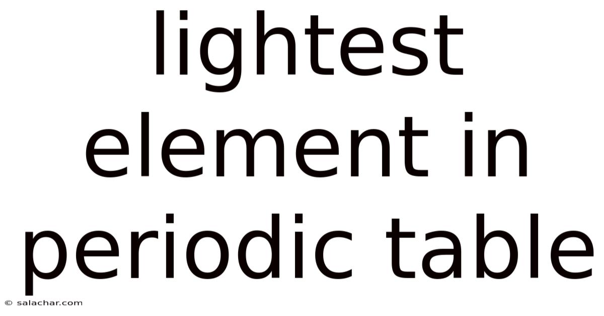 Lightest Element In Periodic Table