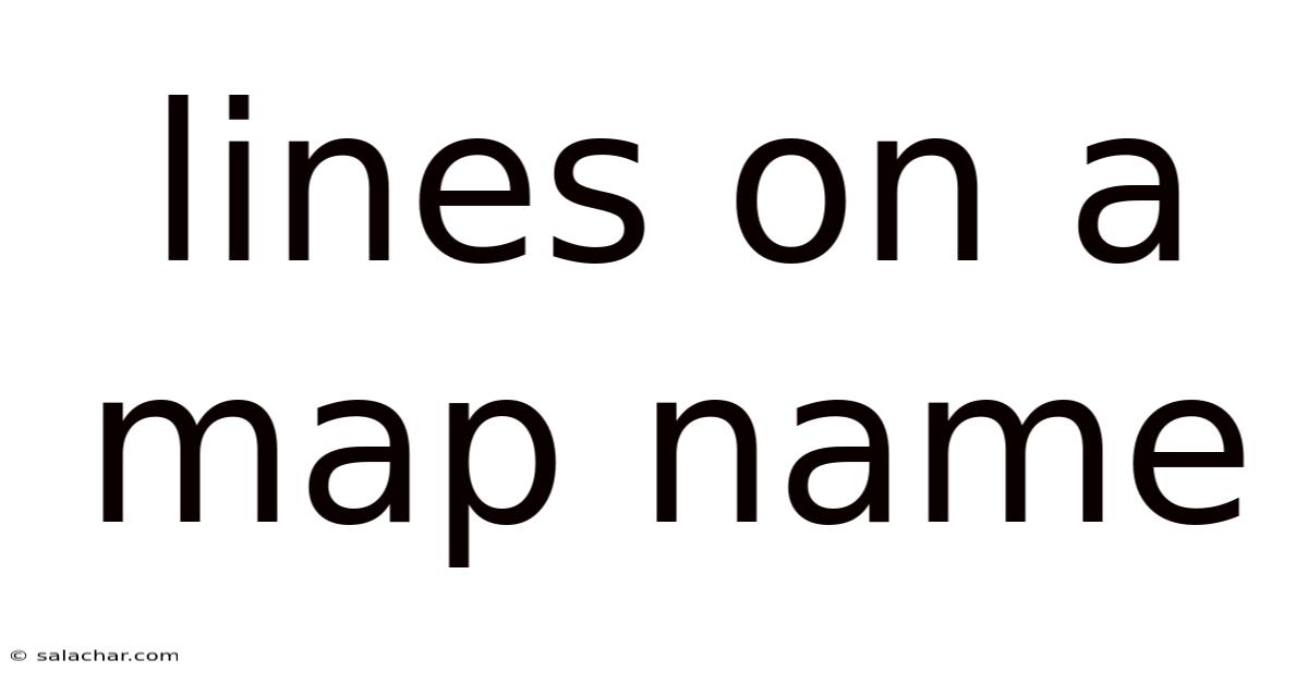 Lines On A Map Name