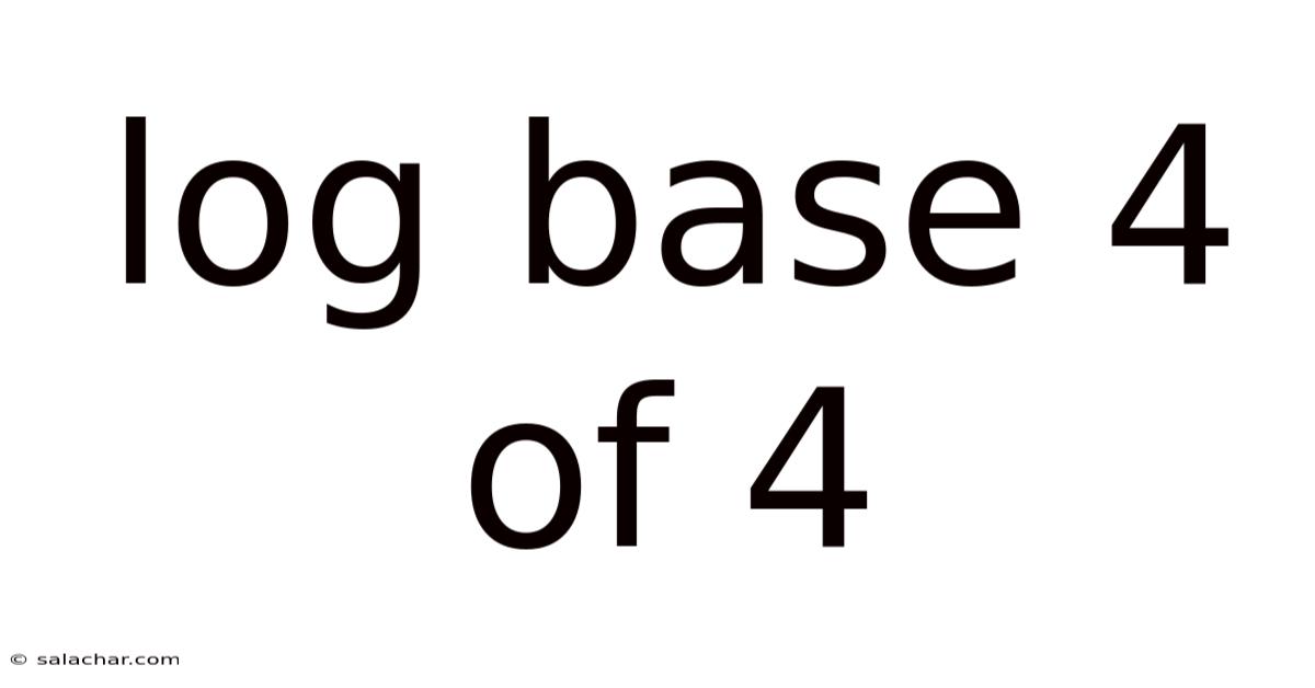 Log Base 4 Of 4