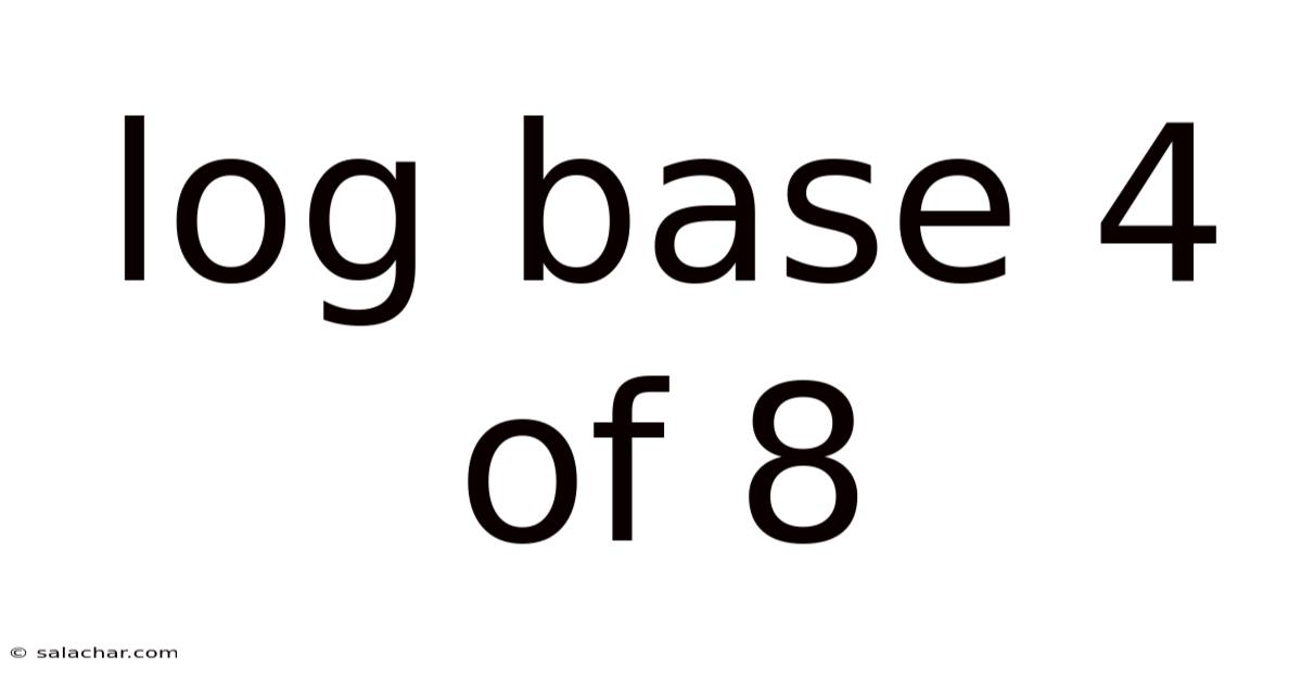 Log Base 4 Of 8