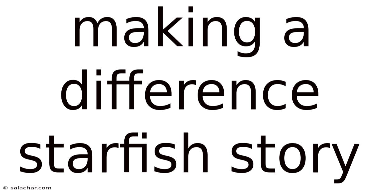 Making A Difference Starfish Story