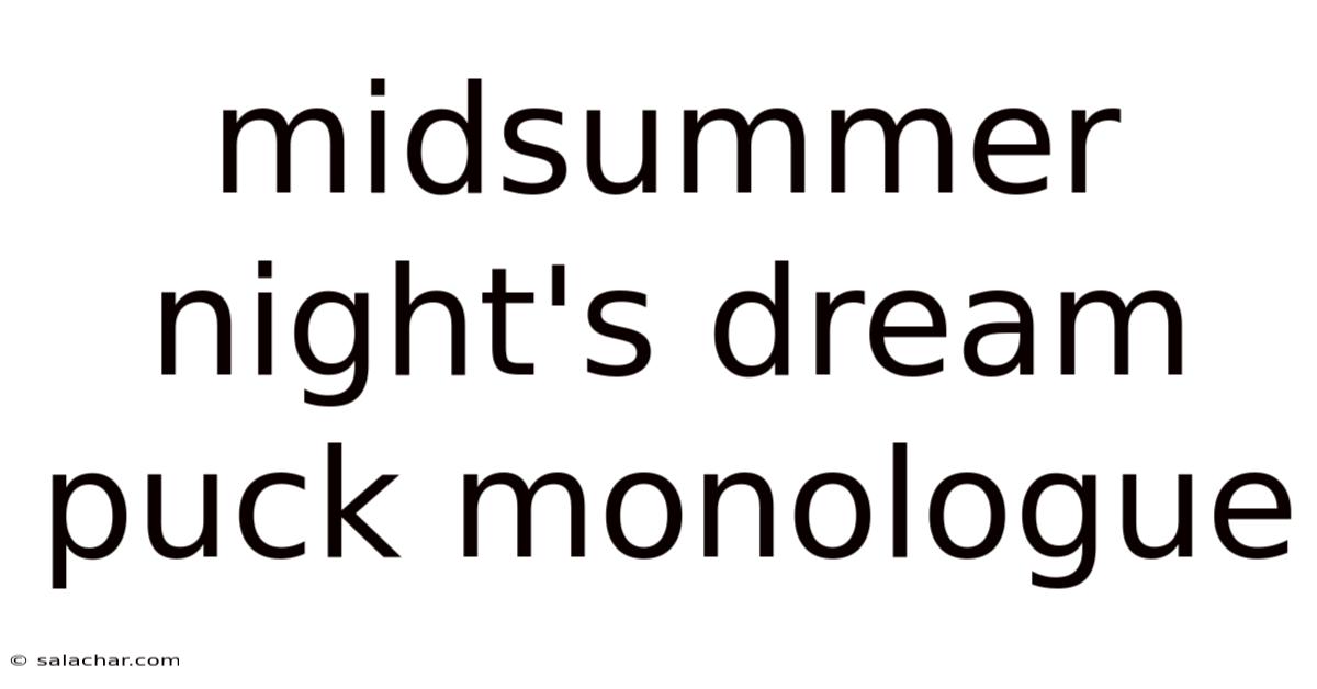 Midsummer Night's Dream Puck Monologue