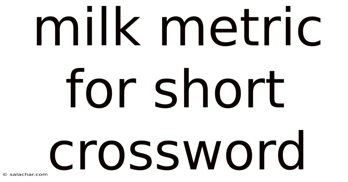 Milk Metric For Short Crossword