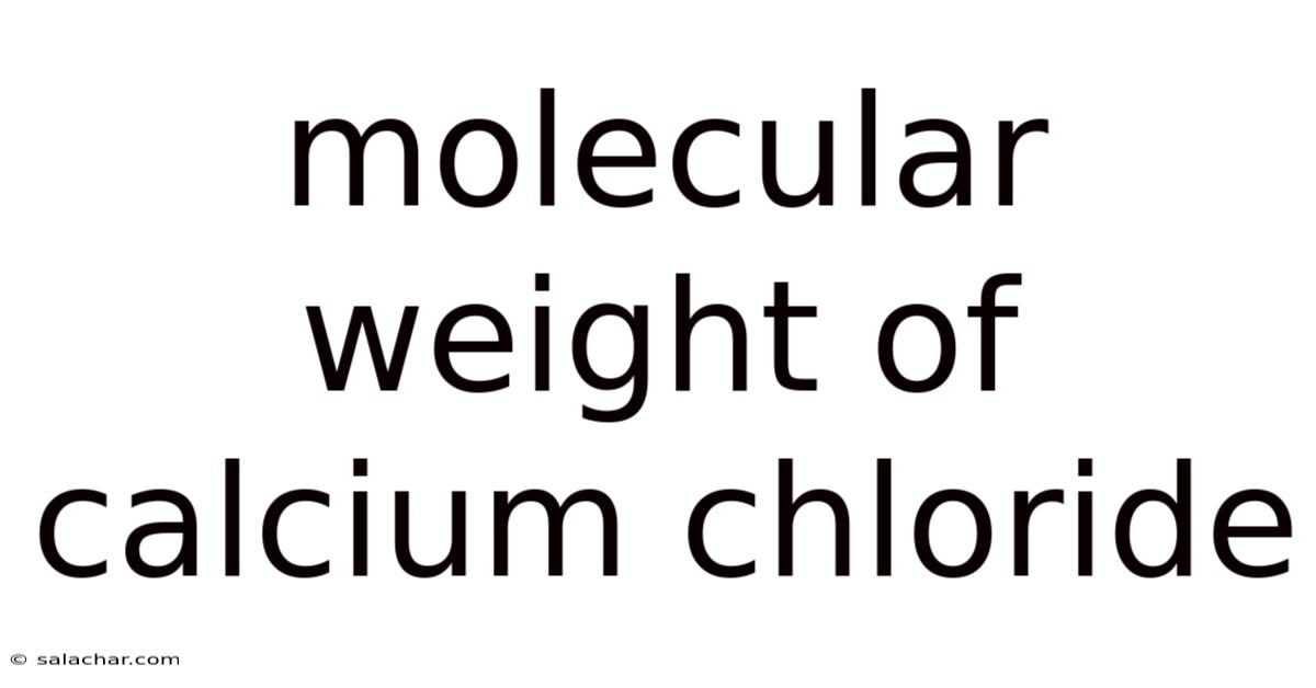 Molecular Weight Of Calcium Chloride