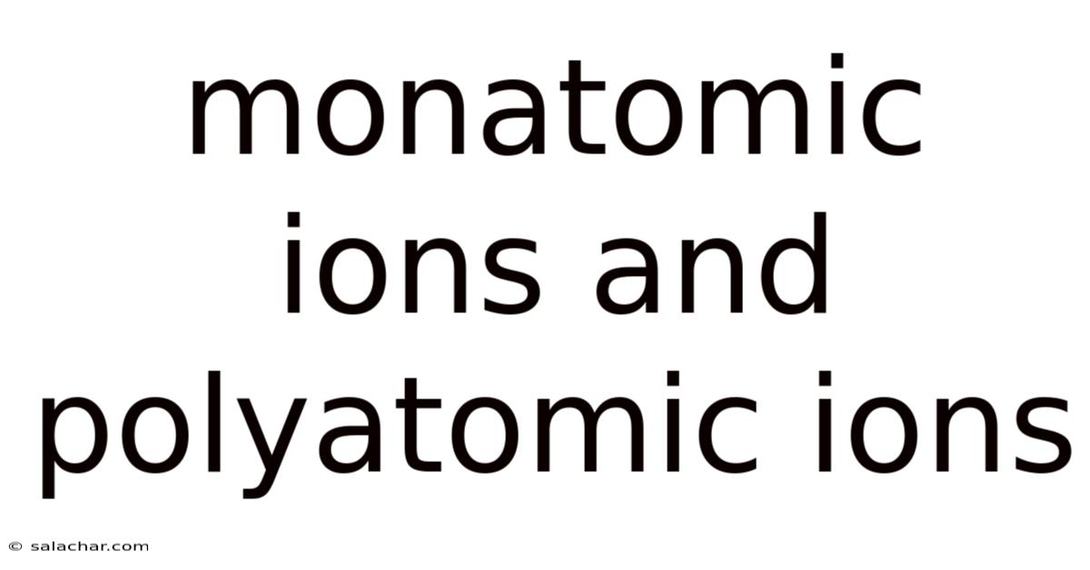 Monatomic Ions And Polyatomic Ions