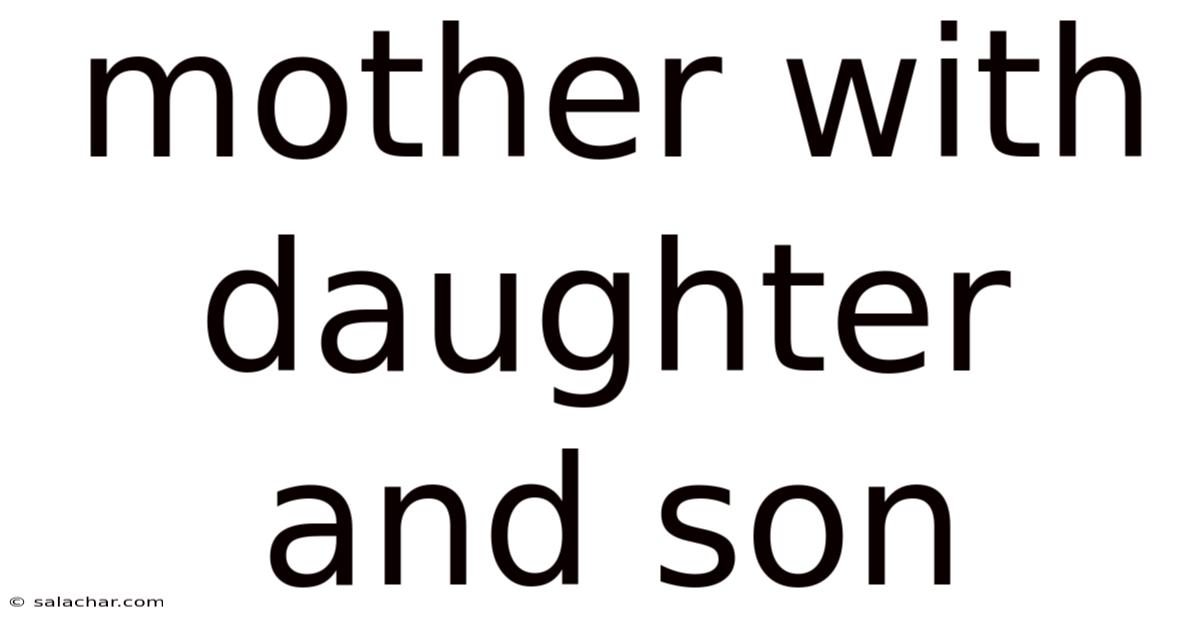 Mother With Daughter And Son