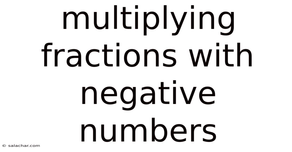 Multiplying Fractions With Negative Numbers