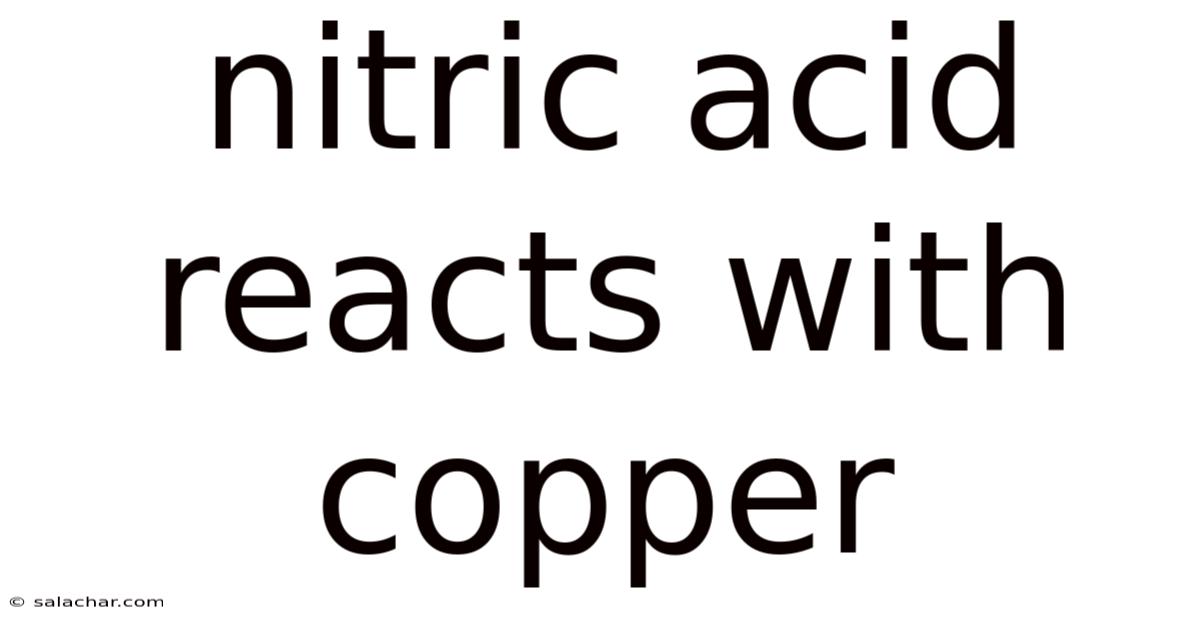 Nitric Acid Reacts With Copper
