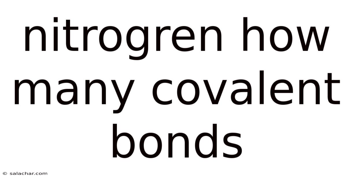 Nitrogren How Many Covalent Bonds