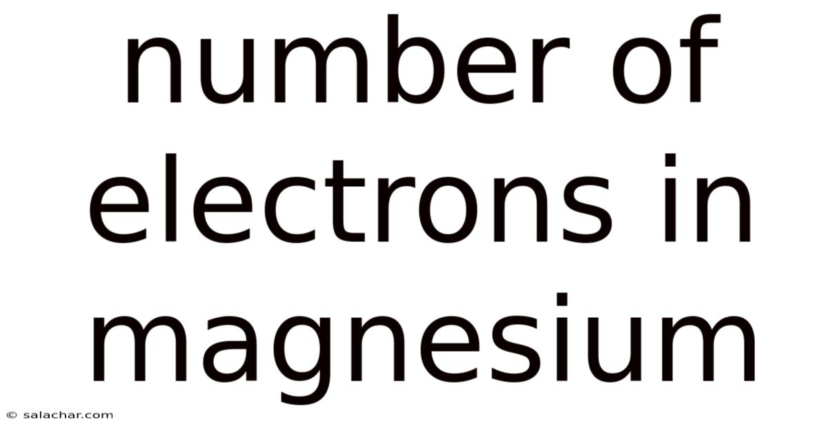 Number Of Electrons In Magnesium