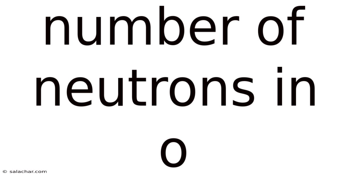 Number Of Neutrons In O
