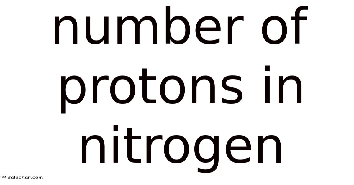 What Is The Number Of Protons In Nitrogen