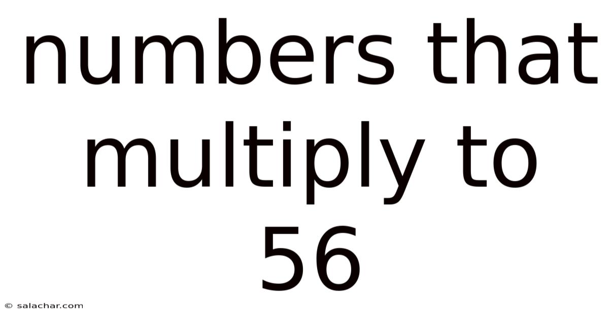 Numbers That Multiply To 56