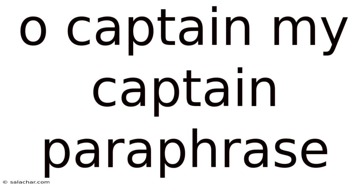 O Captain My Captain Paraphrase