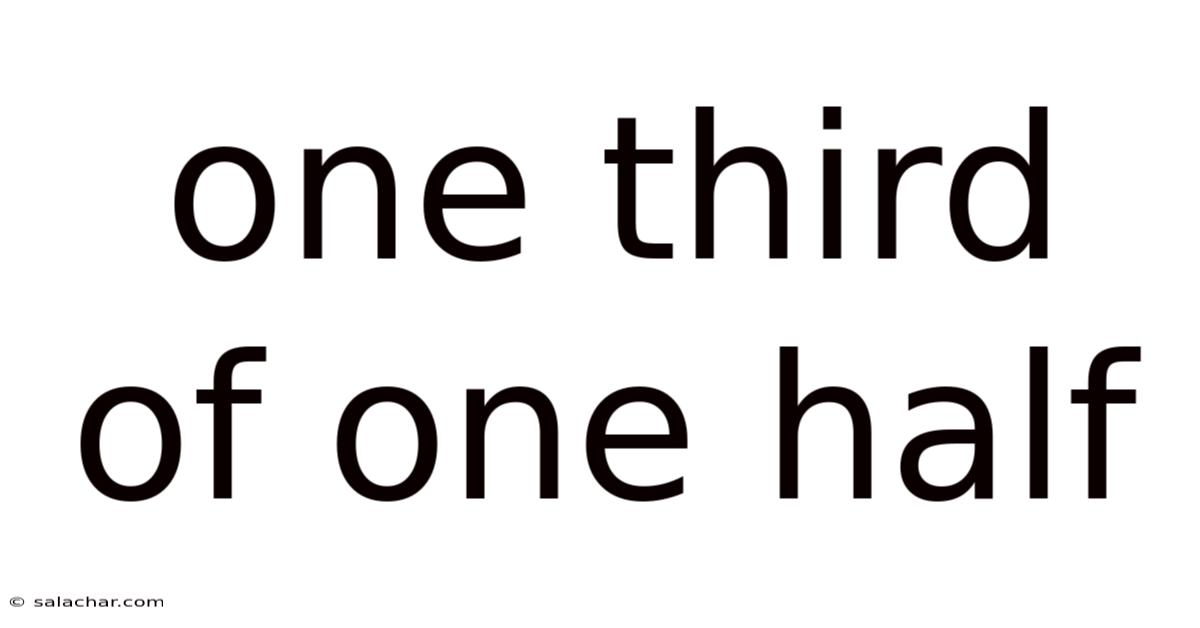 One Third Of One Half