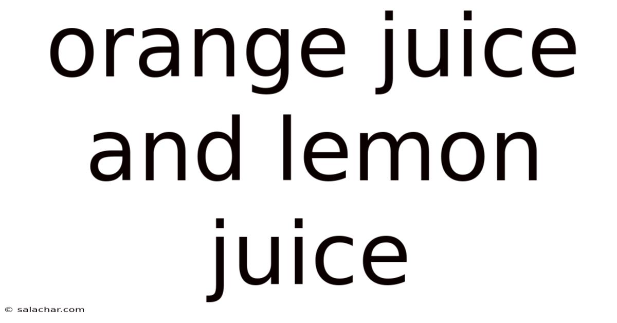 Orange Juice And Lemon Juice