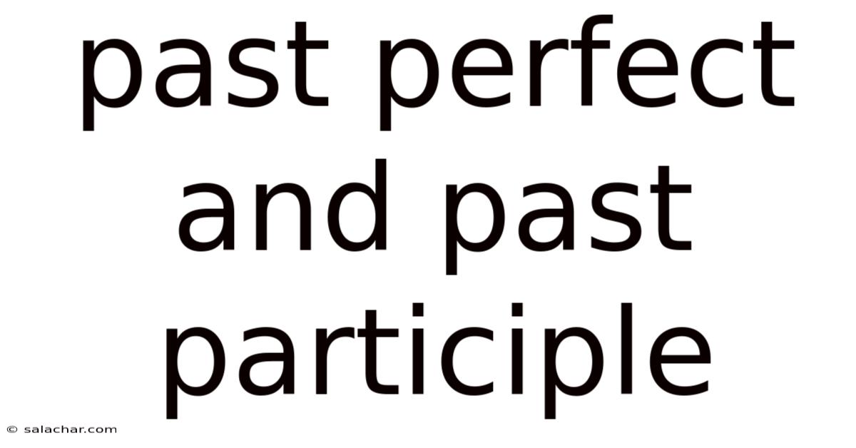 Past Perfect And Past Participle