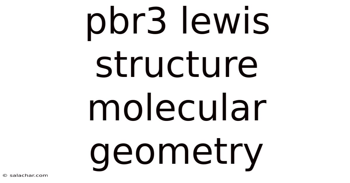 Pbr3 Lewis Structure Molecular Geometry