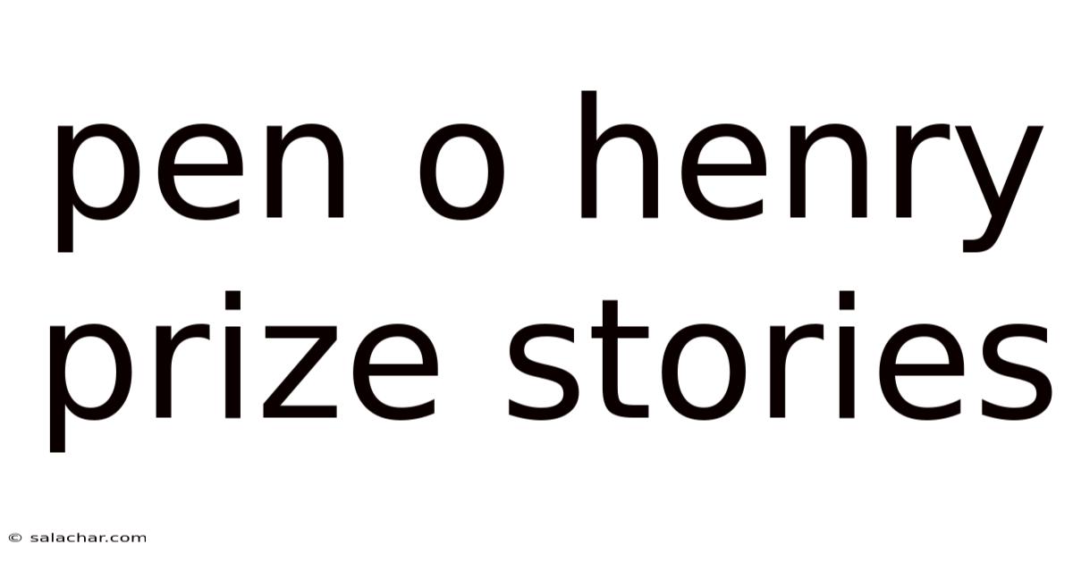 Pen O Henry Prize Stories