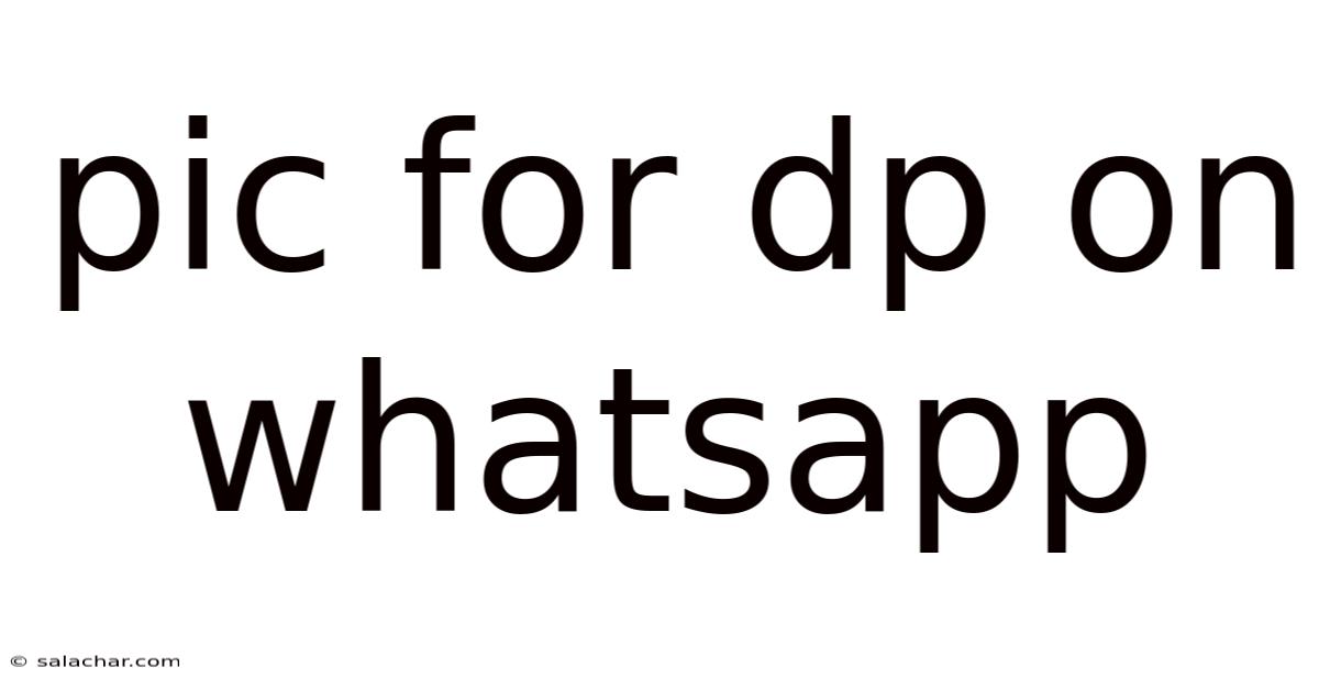 Pic For Dp On Whatsapp