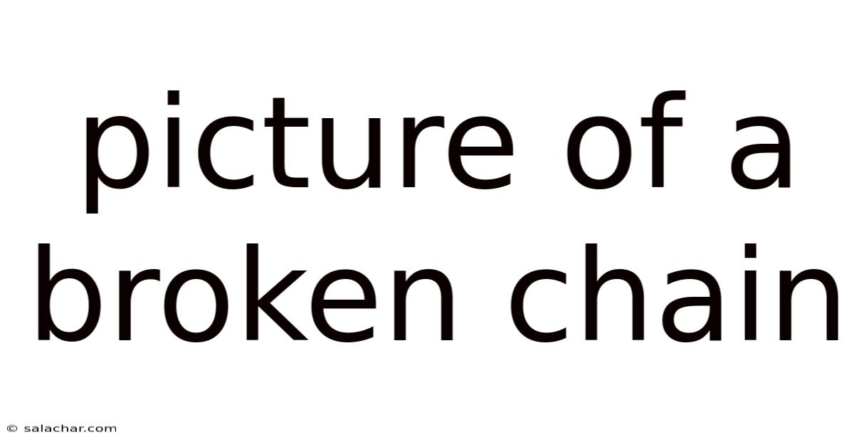 Picture Of A Broken Chain