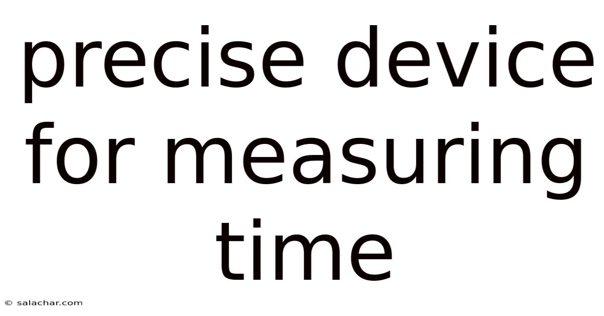 Precise Device For Measuring Time