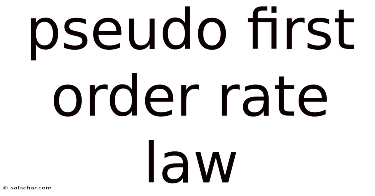 Pseudo First Order Rate Law
