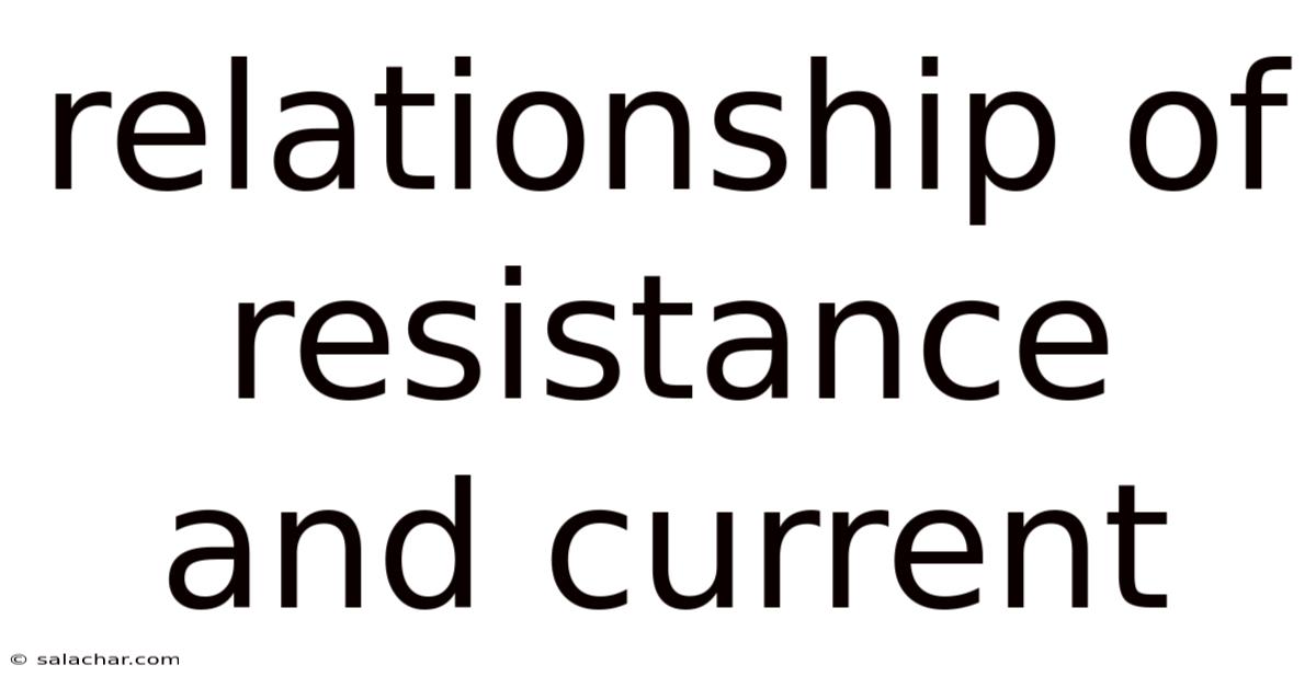 Relationship Of Resistance And Current