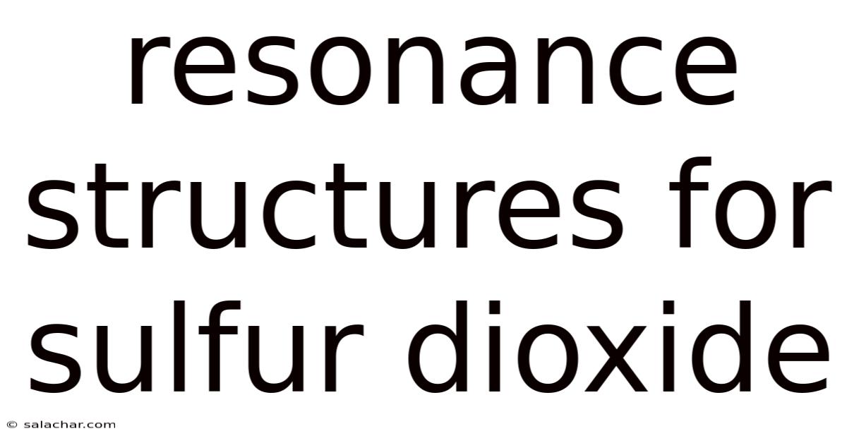 Resonance Structures For Sulfur Dioxide