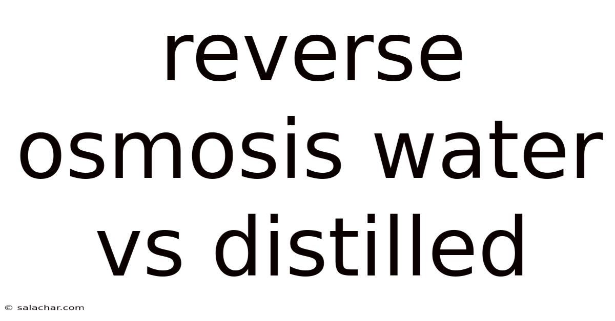 Reverse Osmosis Water Vs Distilled