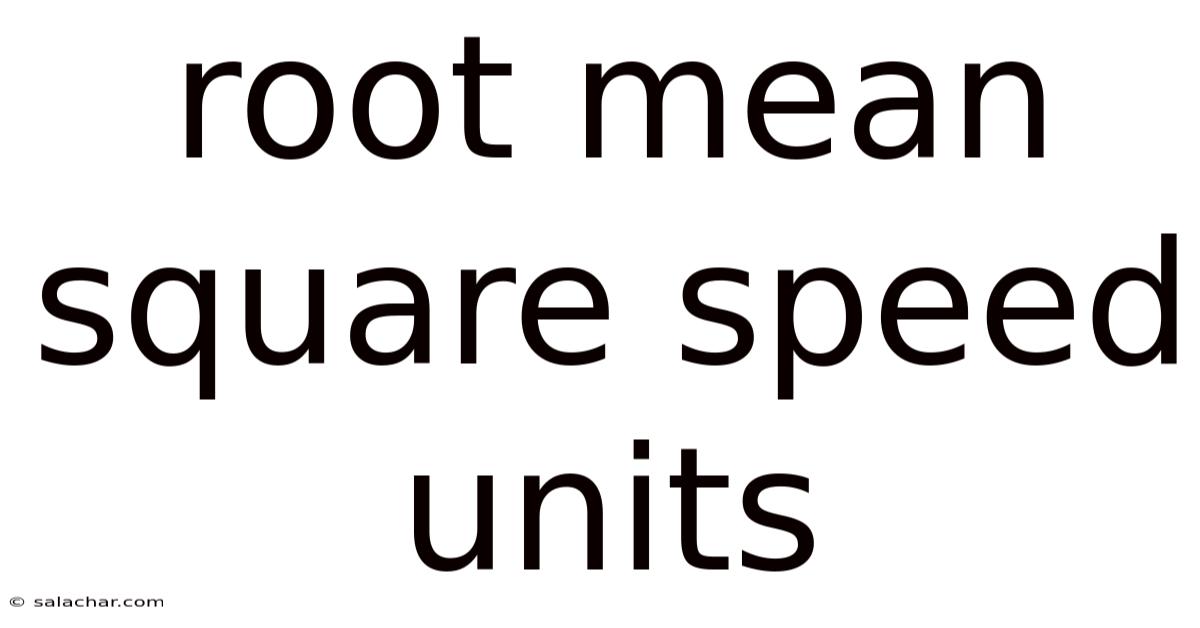 Root Mean Square Speed Units