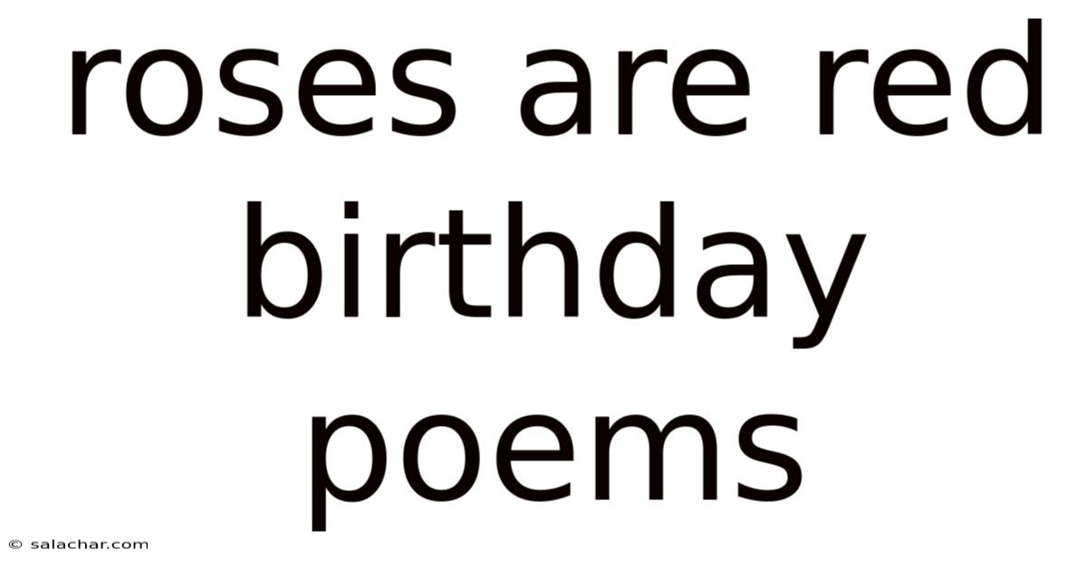 Roses Are Red Birthday Poems