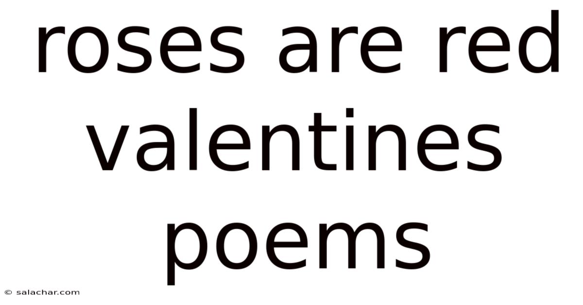 Roses Are Red Valentines Poems