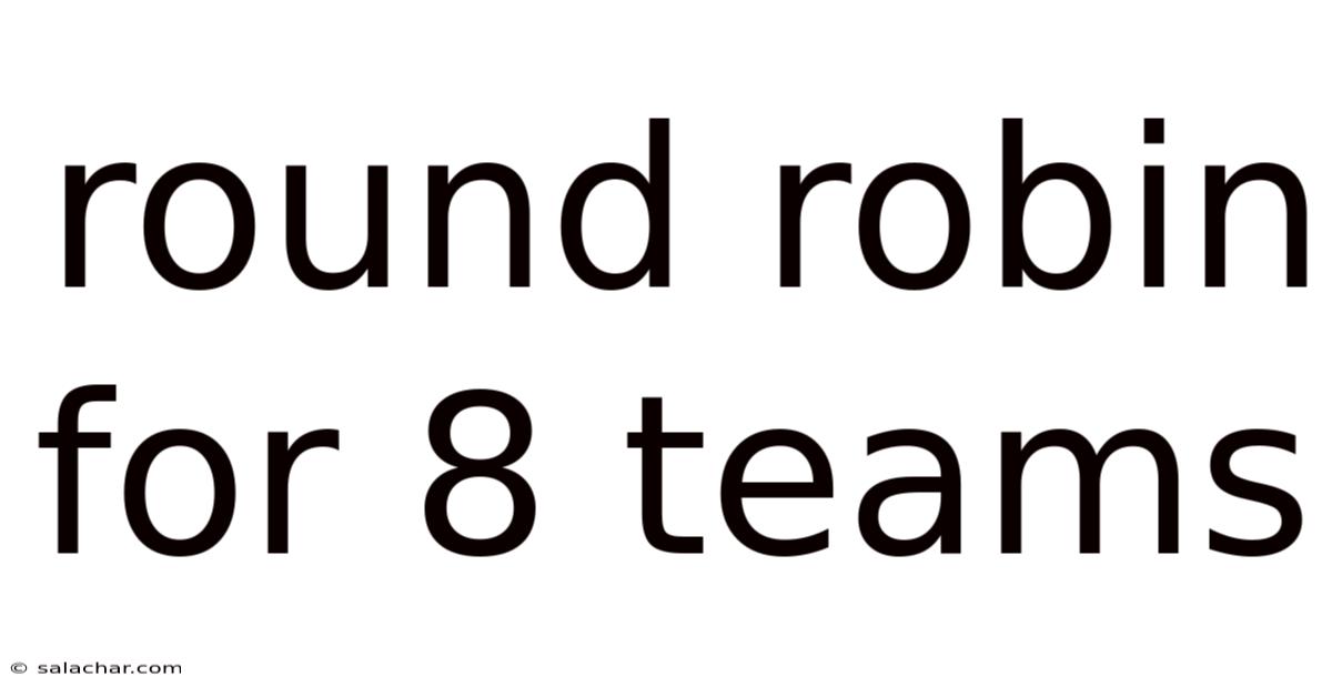 Round Robin For 8 Teams