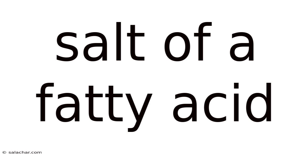 Salt Of A Fatty Acid